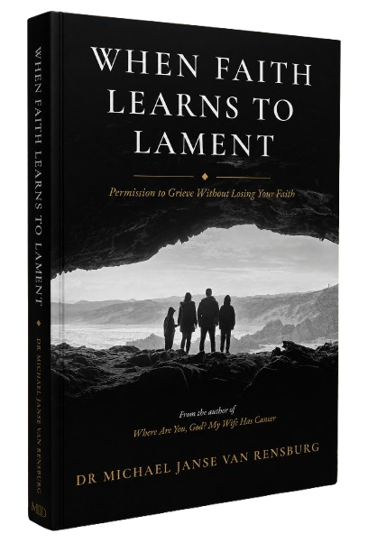 When Faith Learns to Lament — book cover by Dr Michael Janse van Rensburg